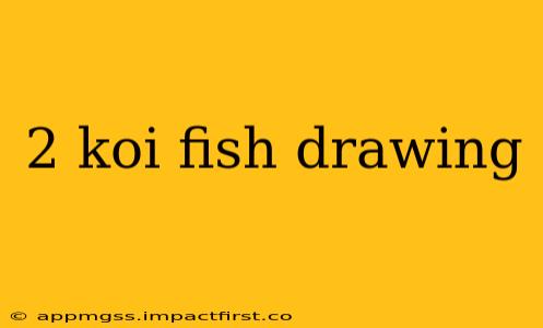 2 koi fish drawing