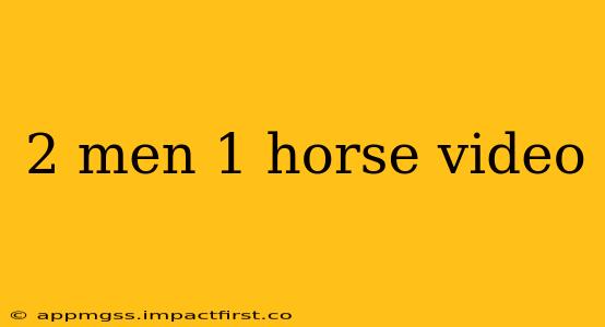 2 men 1 horse video