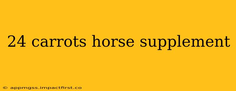 24 carrots horse supplement