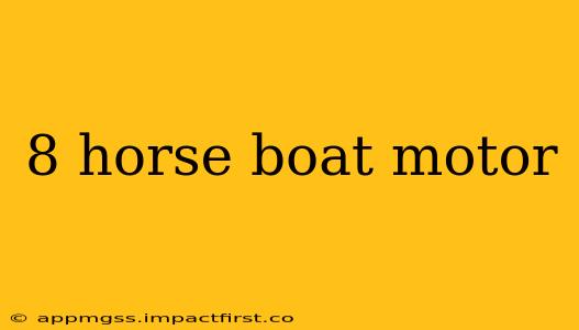 8 horse boat motor