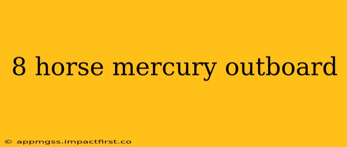 8 horse mercury outboard