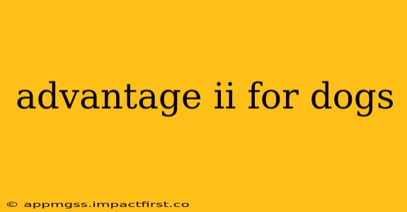 advantage ii for dogs