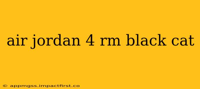 air jordan 4 rm black cat