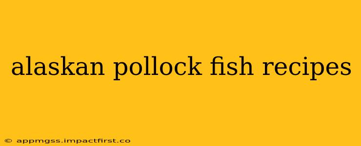 alaskan pollock fish recipes