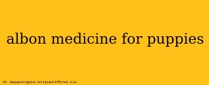 albon medicine for puppies