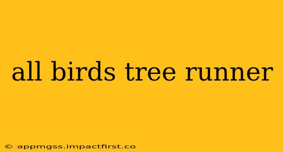 all birds tree runner