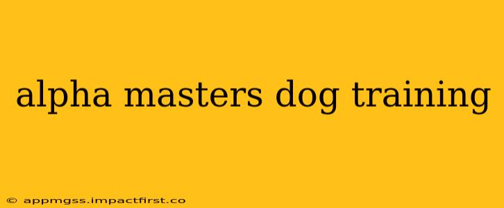 alpha masters dog training
