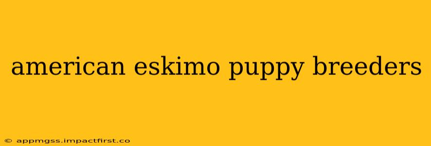 american eskimo puppy breeders