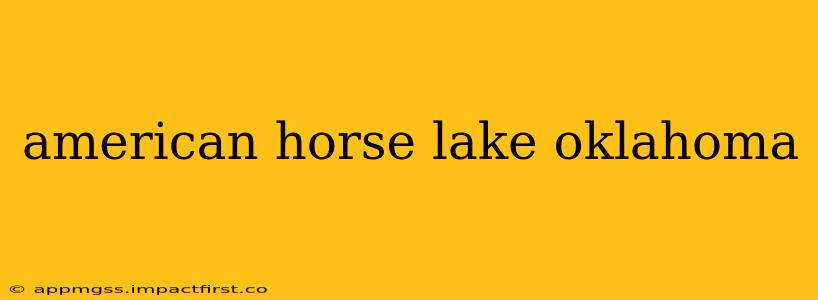american horse lake oklahoma