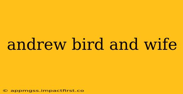 andrew bird and wife