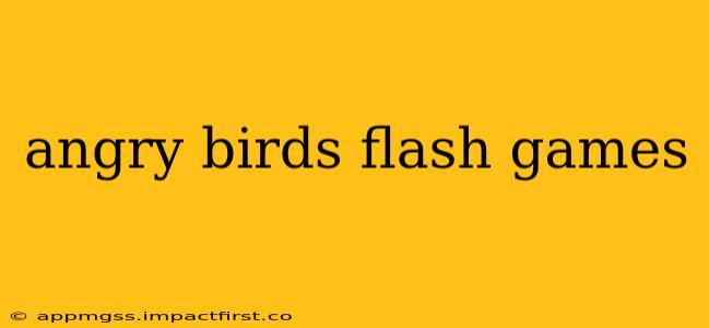 angry birds flash games
