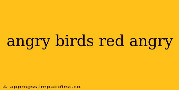angry birds red angry