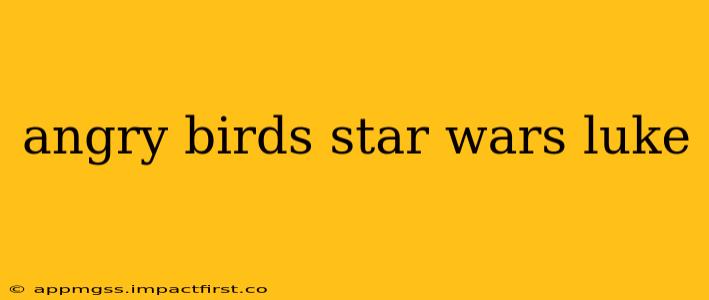 angry birds star wars luke