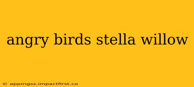 angry birds stella willow