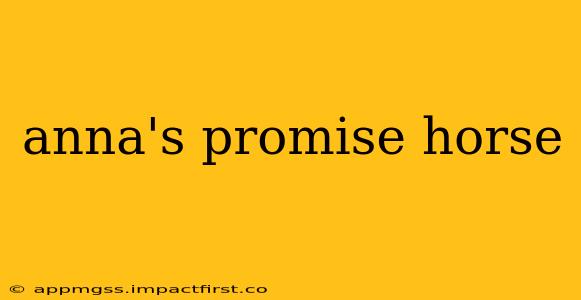 anna's promise horse