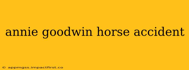 annie goodwin horse accident
