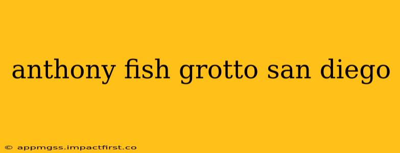 anthony fish grotto san diego