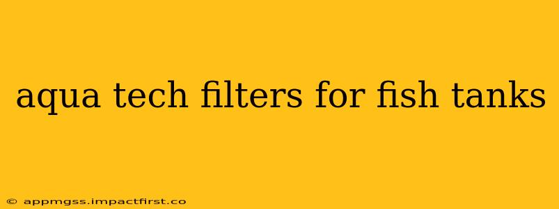 aqua tech filters for fish tanks