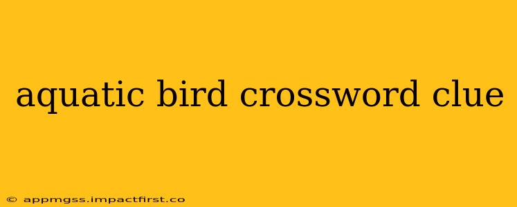 aquatic bird crossword clue