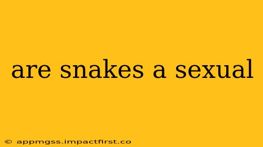 are snakes a sexual