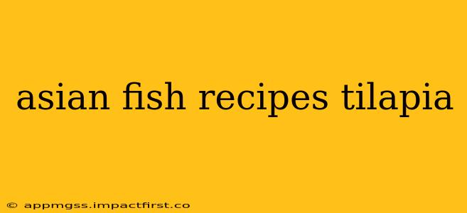 asian fish recipes tilapia