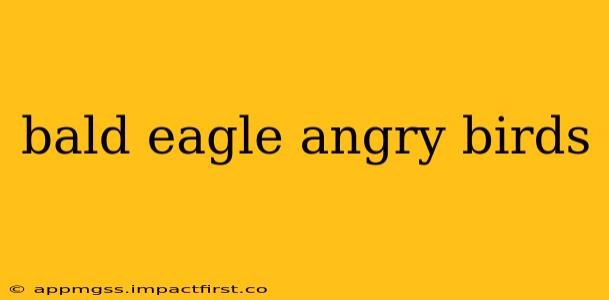 bald eagle angry birds