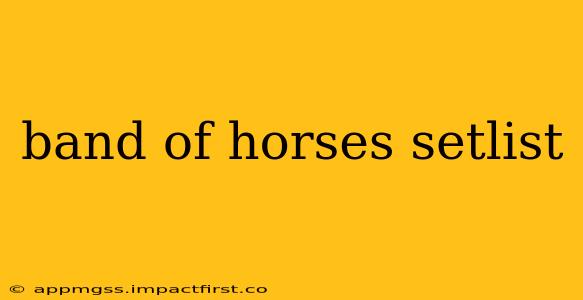 band of horses setlist