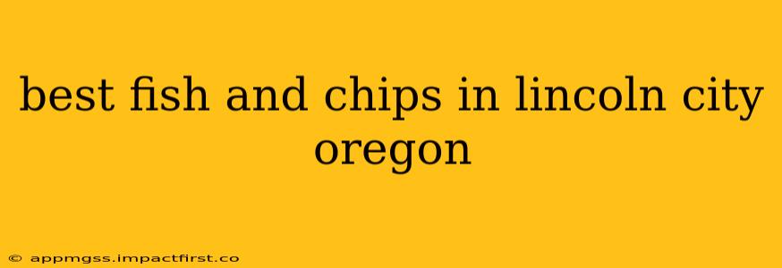 best fish and chips in lincoln city oregon