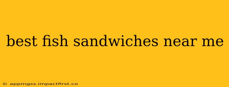 best fish sandwiches near me