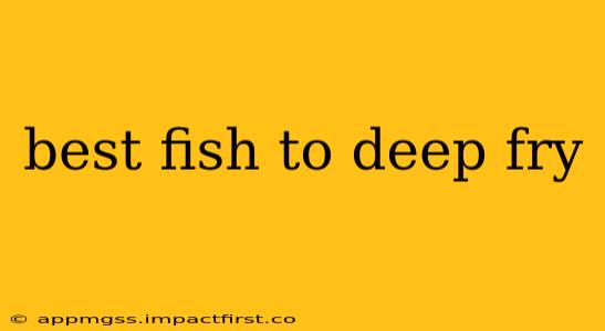 best fish to deep fry