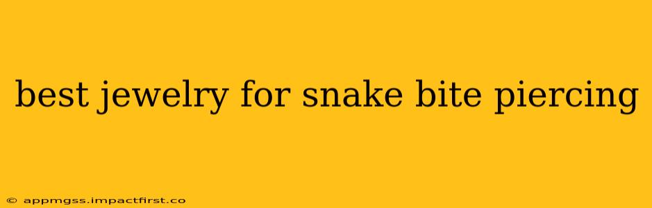 best jewelry for snake bite piercing