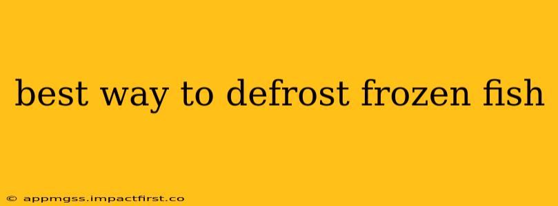 best way to defrost frozen fish