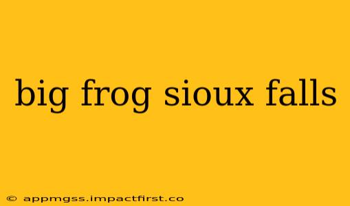big frog sioux falls