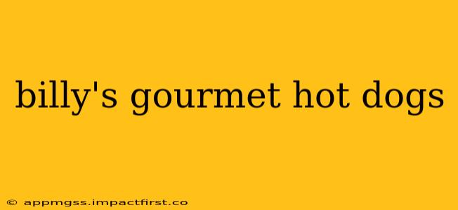 billy's gourmet hot dogs