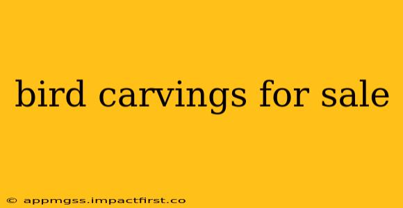 bird carvings for sale