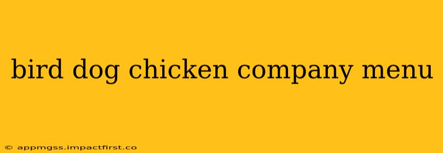 bird dog chicken company menu