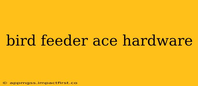 bird feeder ace hardware