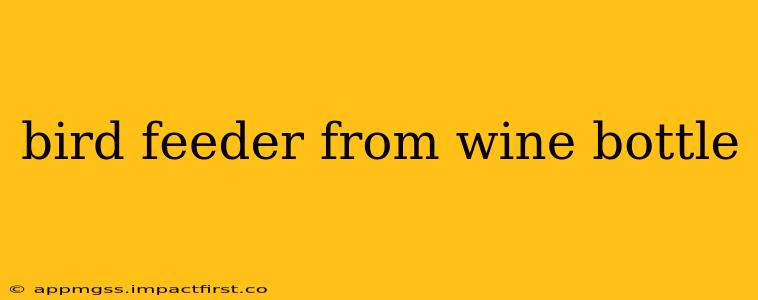 bird feeder from wine bottle