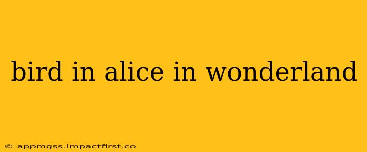 bird in alice in wonderland