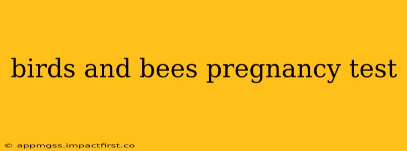 birds and bees pregnancy test