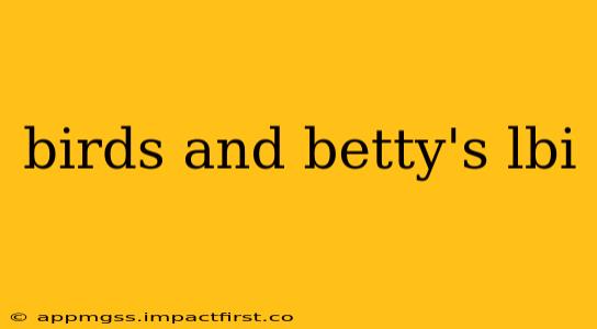 birds and betty's lbi