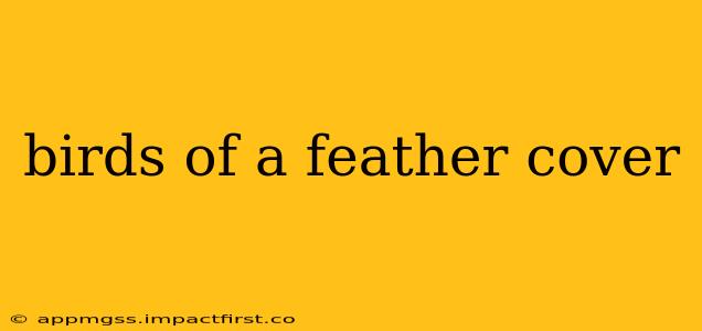 birds of a feather cover