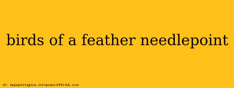 birds of a feather needlepoint