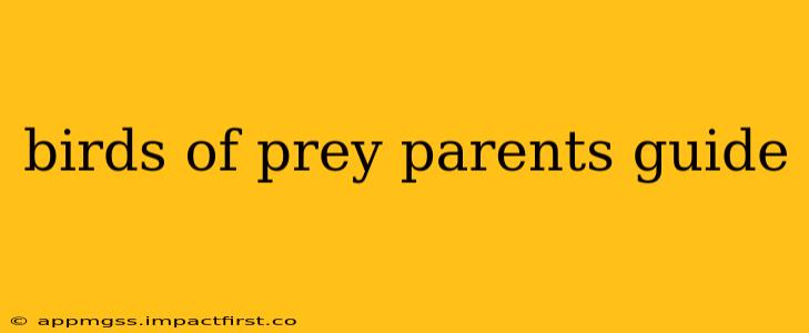 birds of prey parents guide