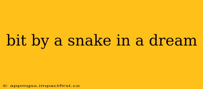 bit by a snake in a dream