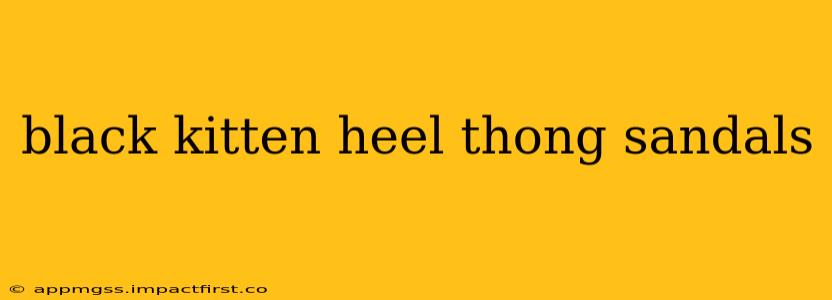black kitten heel thong sandals
