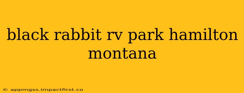 black rabbit rv park hamilton montana