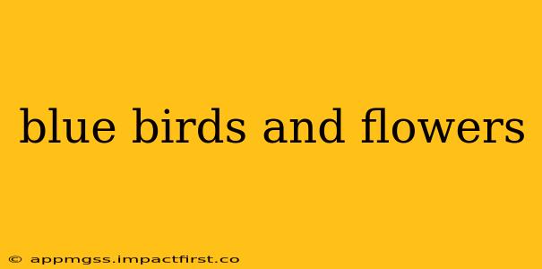 blue birds and flowers