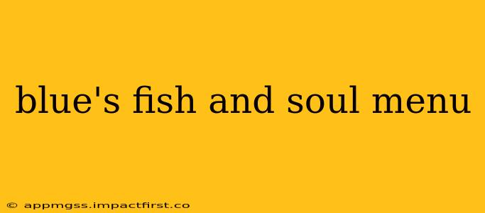 blue's fish and soul menu
