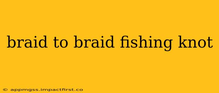 braid to braid fishing knot
